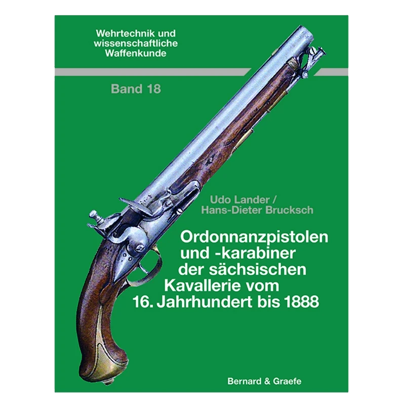 Ordonnanzpistolen und -karabiner der sächsischen Kavallerie vom 16. Jahrhundert bis 1888