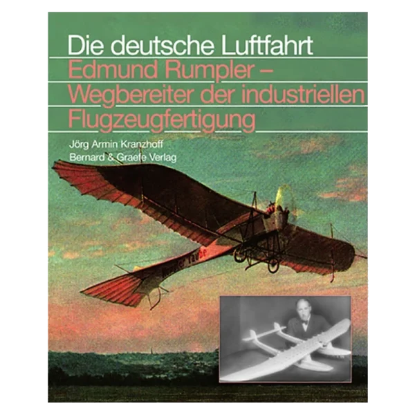 Edmund Rumpler – Wegbereiter der industriellen Flugzeugfertigung