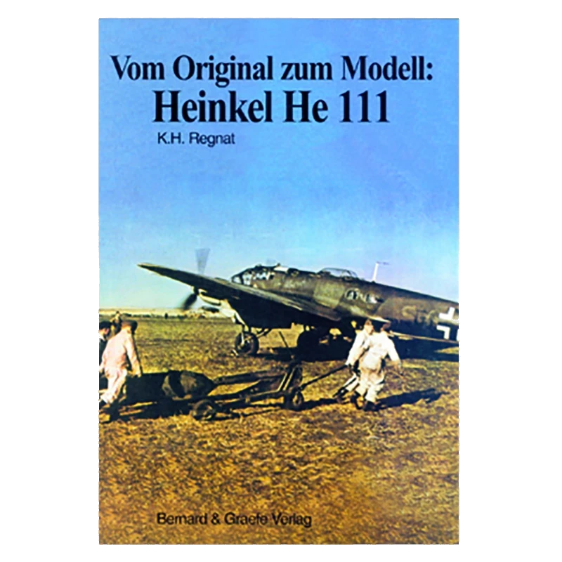 Vom Original zum Modell: Heinkel He 111