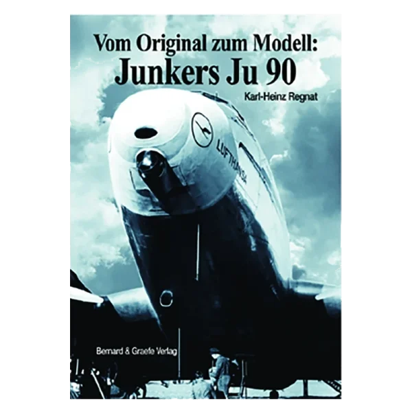 Vom Original zum Modell: Junkers Ju 90