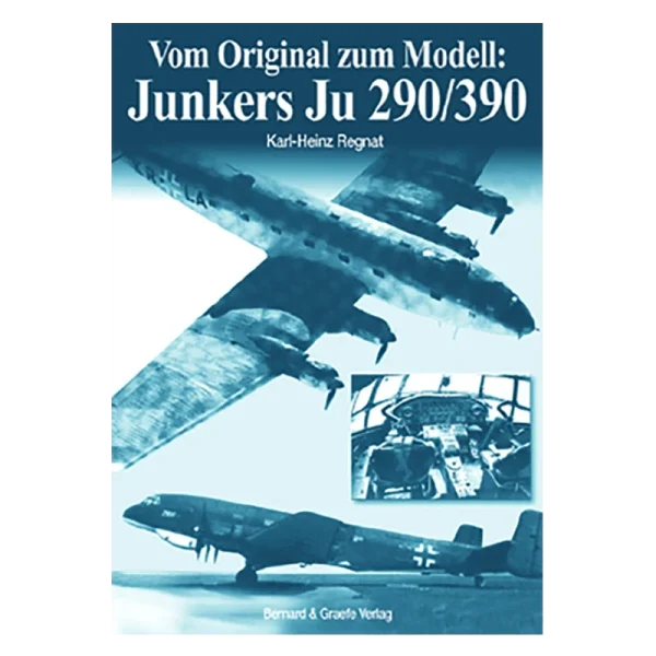 Vom Original zum Modell: Junkers Ju 290/390