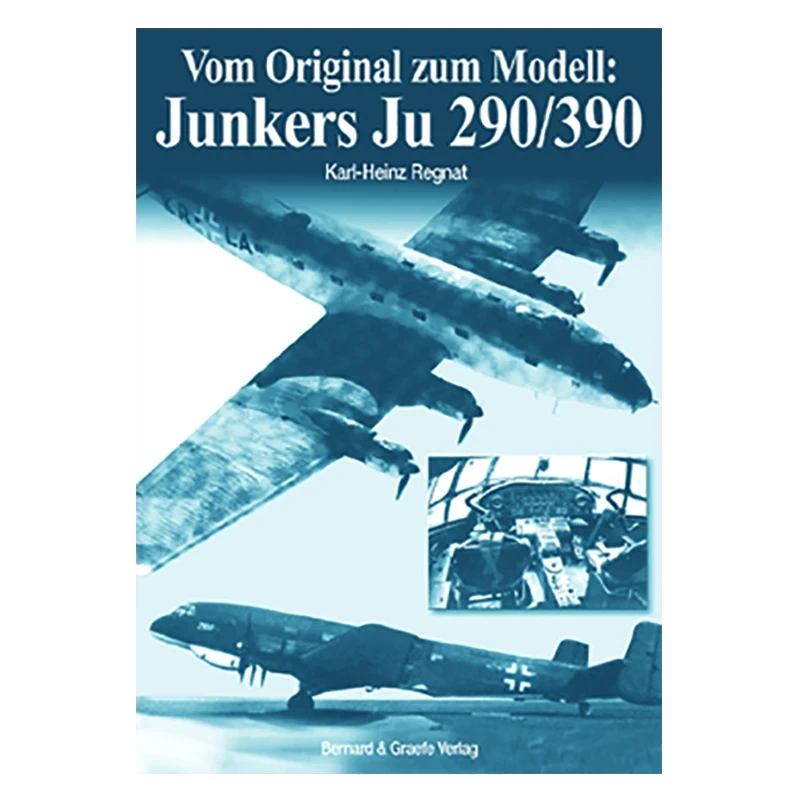 Vom Original zum Modell: Junkers Ju 290/390