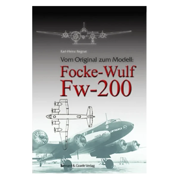 Vom Original zum Modell: Focke-Wulf Fw 200