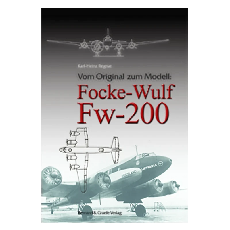 Vom Original zum Modell: Focke-Wulf Fw 200