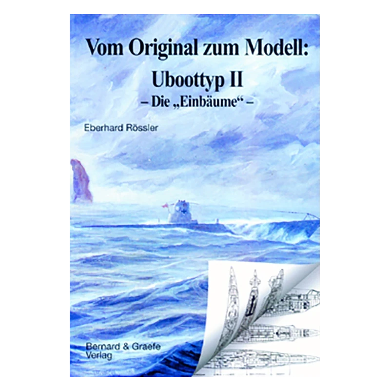 Vom Original zum Modell: Uboottyp II – Die „Einbäume“